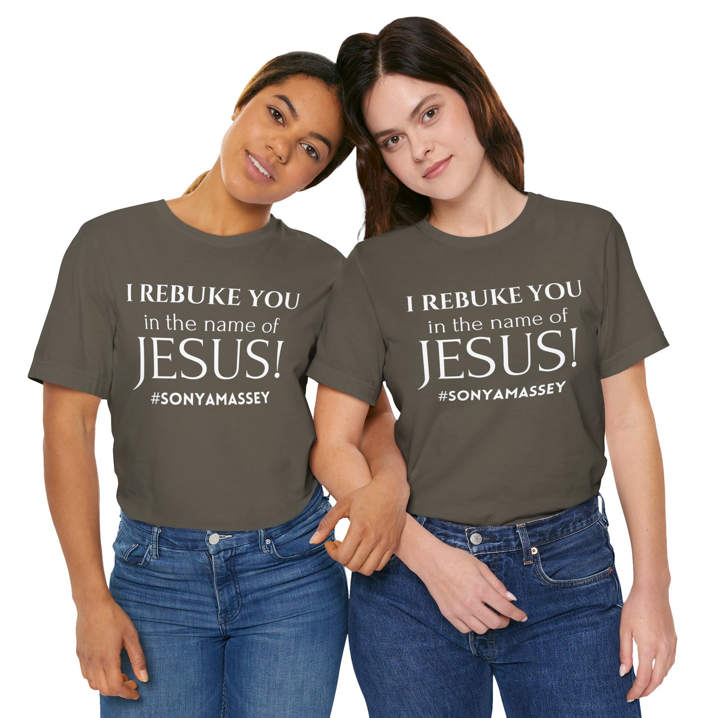 I REBUKE YOU in the name of JESUS! #SONYAMASSEY - Unisex Jersey Short Sleeve Tee - New Godis Hair