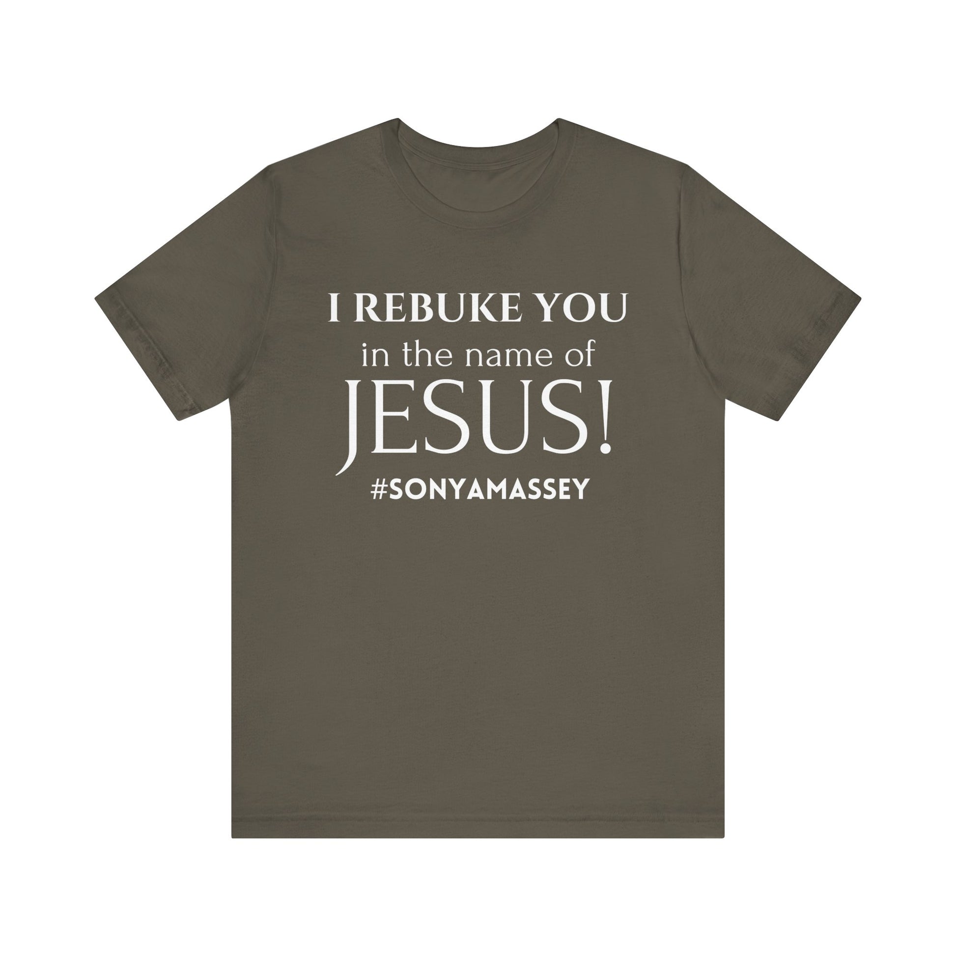 I REBUKE YOU in the name of JESUS! #SONYAMASSEY - Unisex Jersey Short Sleeve Tee - New Godis Hair