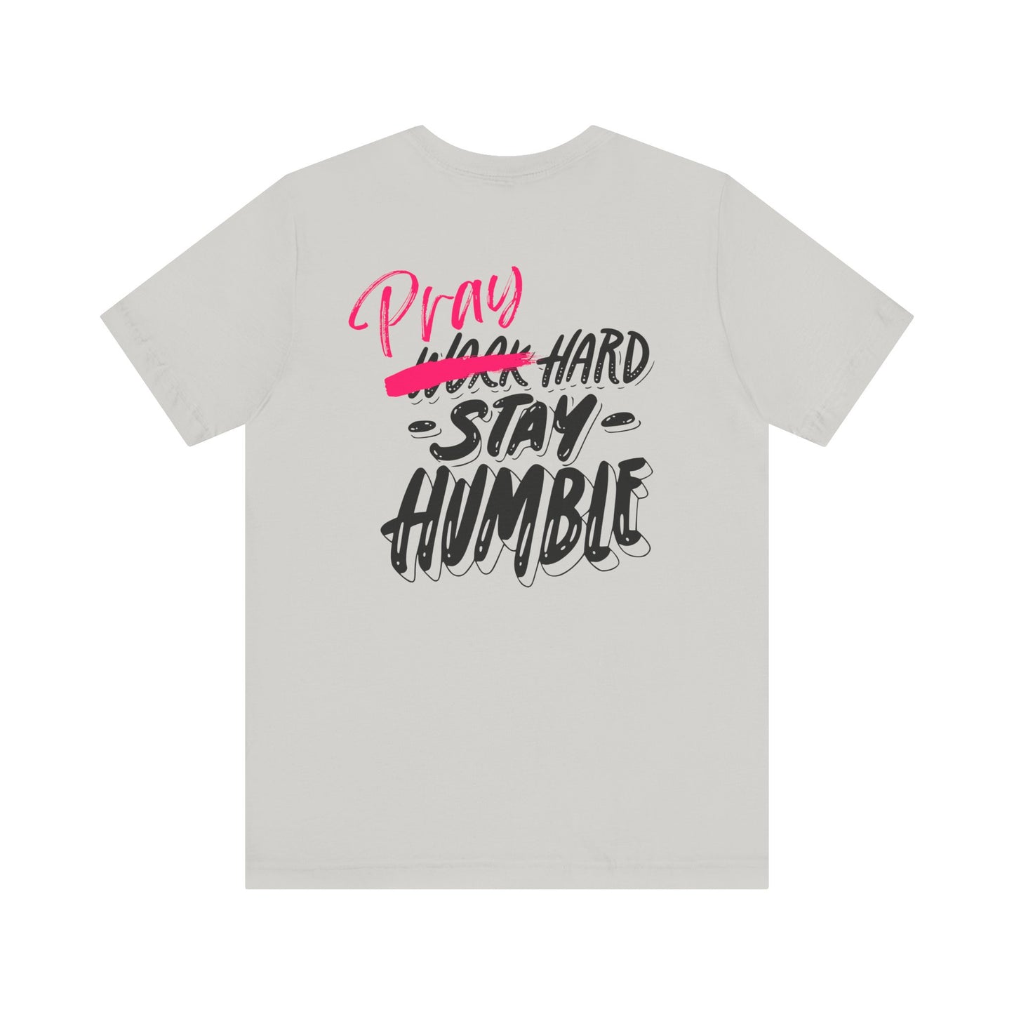 Pray Hard Stay Humble - Unisex Jersey Short Sleeve Tee - New Godis Hair