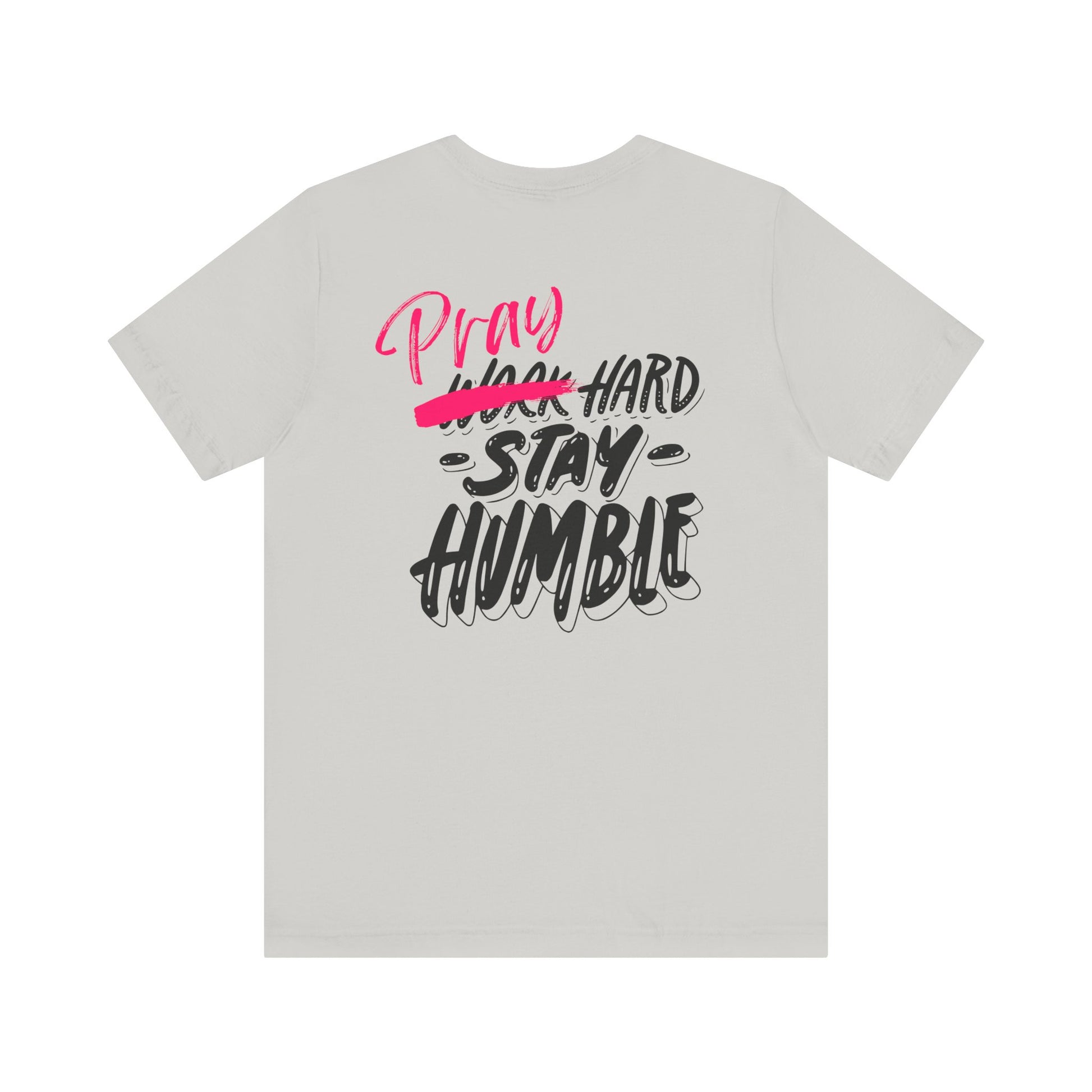 Pray Hard Stay Humble - Unisex Jersey Short Sleeve Tee - New Godis Hair