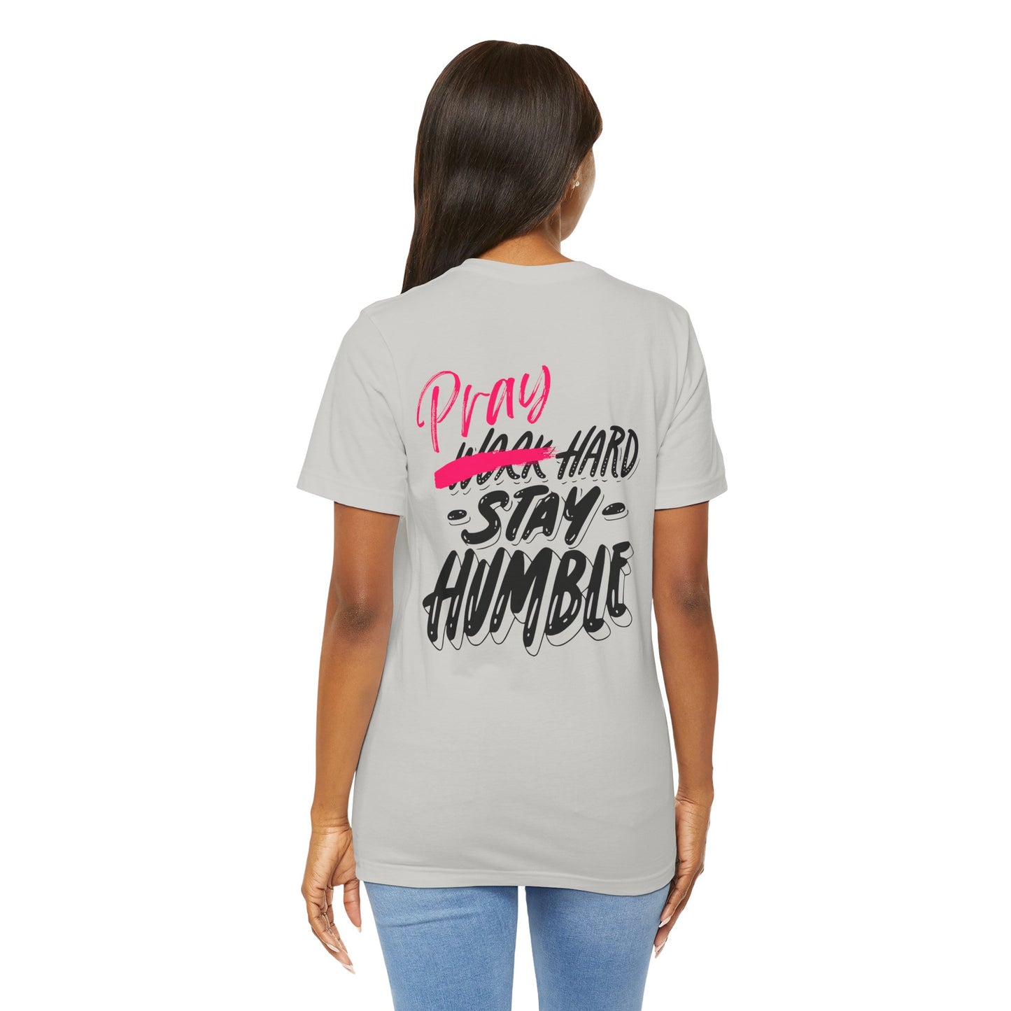 Pray Hard Stay Humble - Unisex Jersey Short Sleeve Tee - New Godis Hair