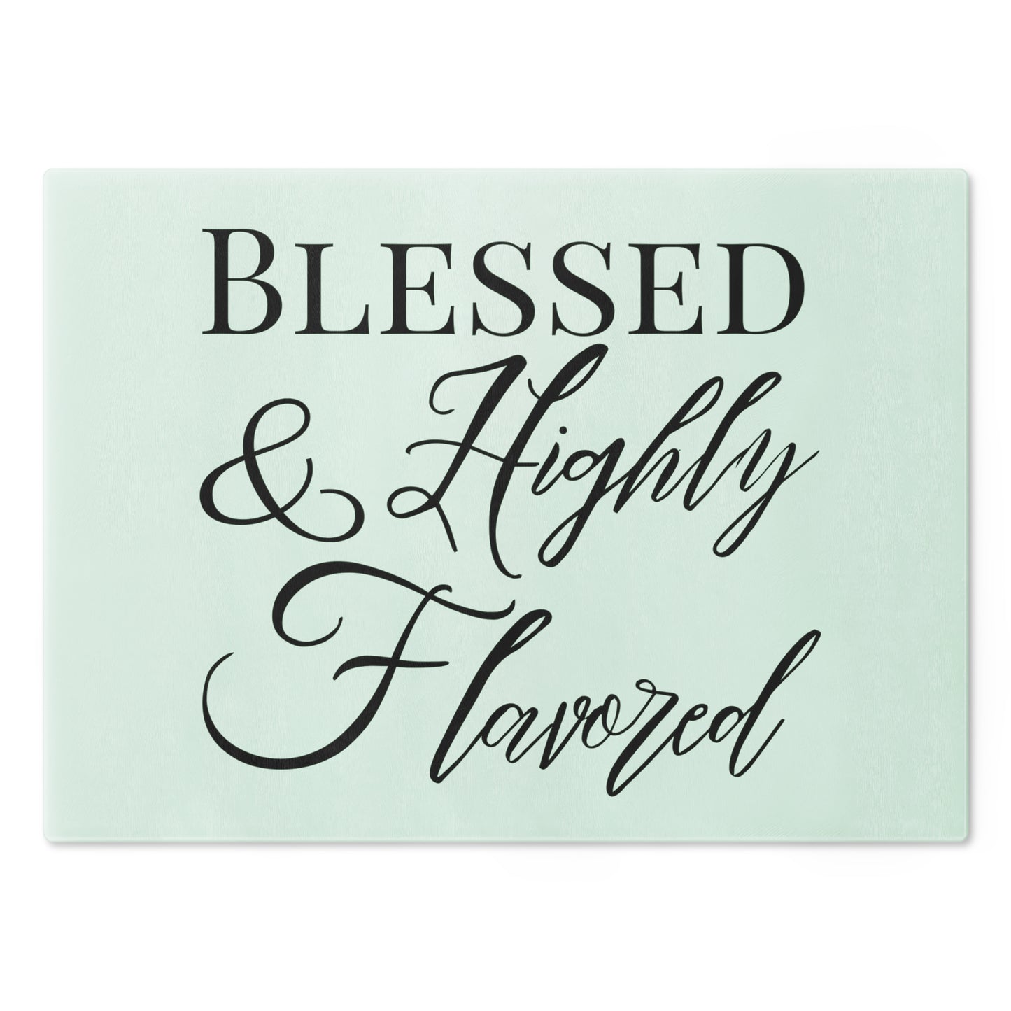BLESSED & Highly Flavored - Cutting Board - New Godis Hair