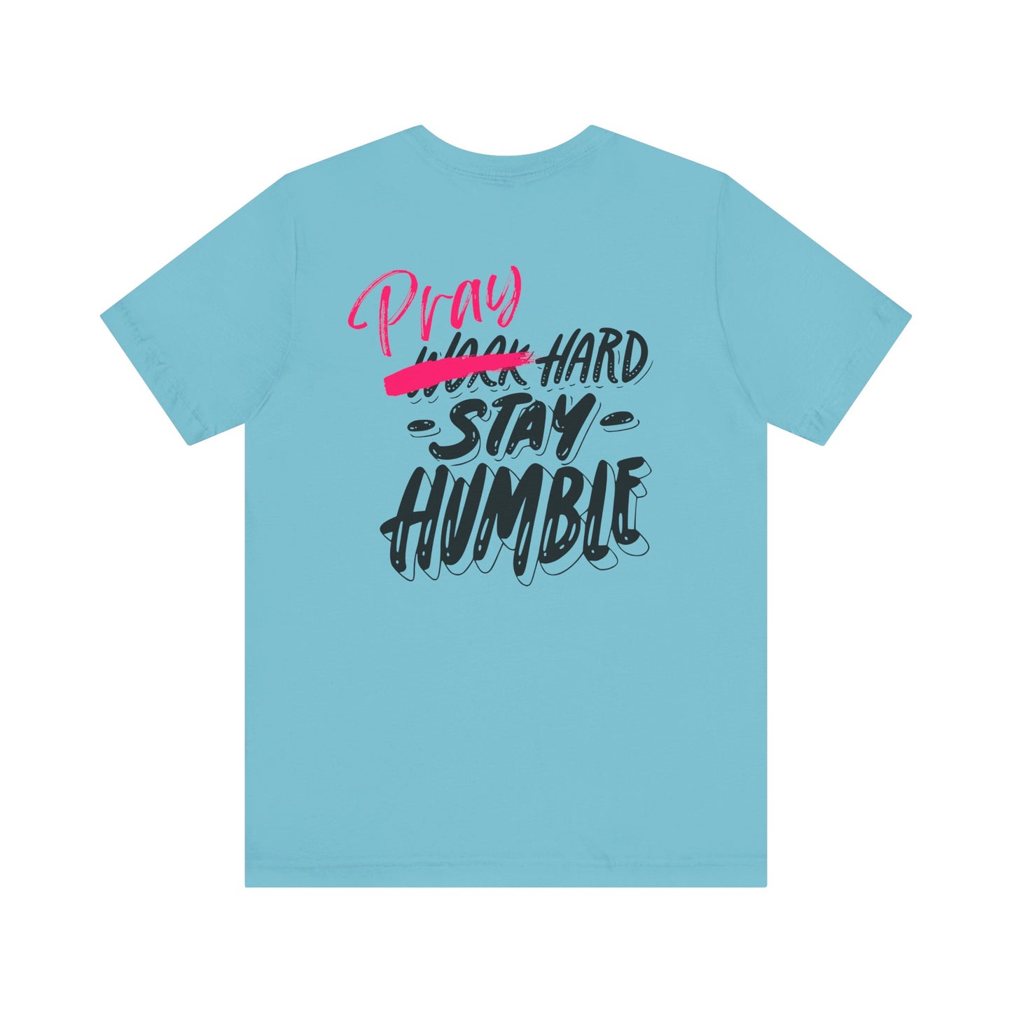 Pray Hard Stay Humble - Unisex Jersey Short Sleeve Tee - New Godis Hair