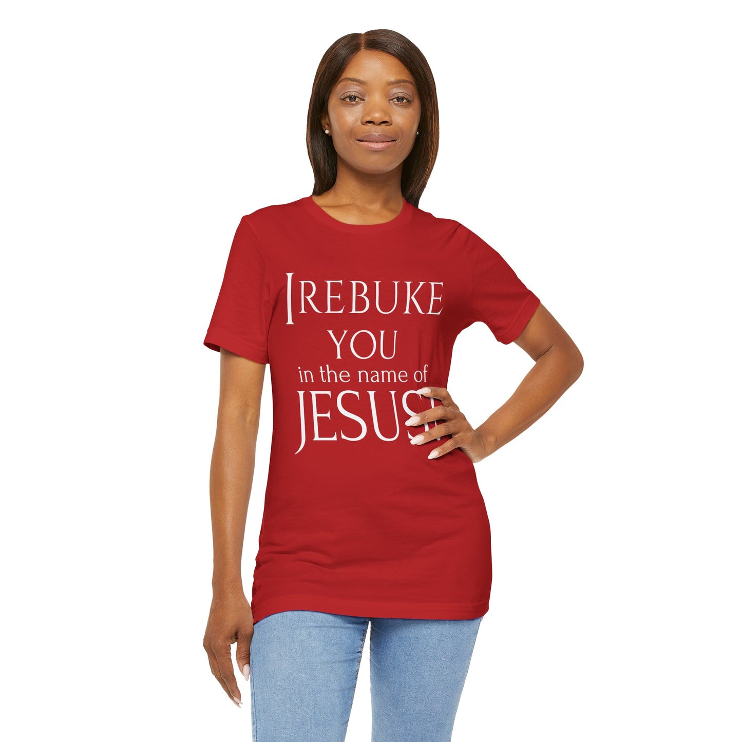 I REBUKE YOU in the name of JESUS! - Unisex Jersey Short Sleeve Tee - New Godis Hair