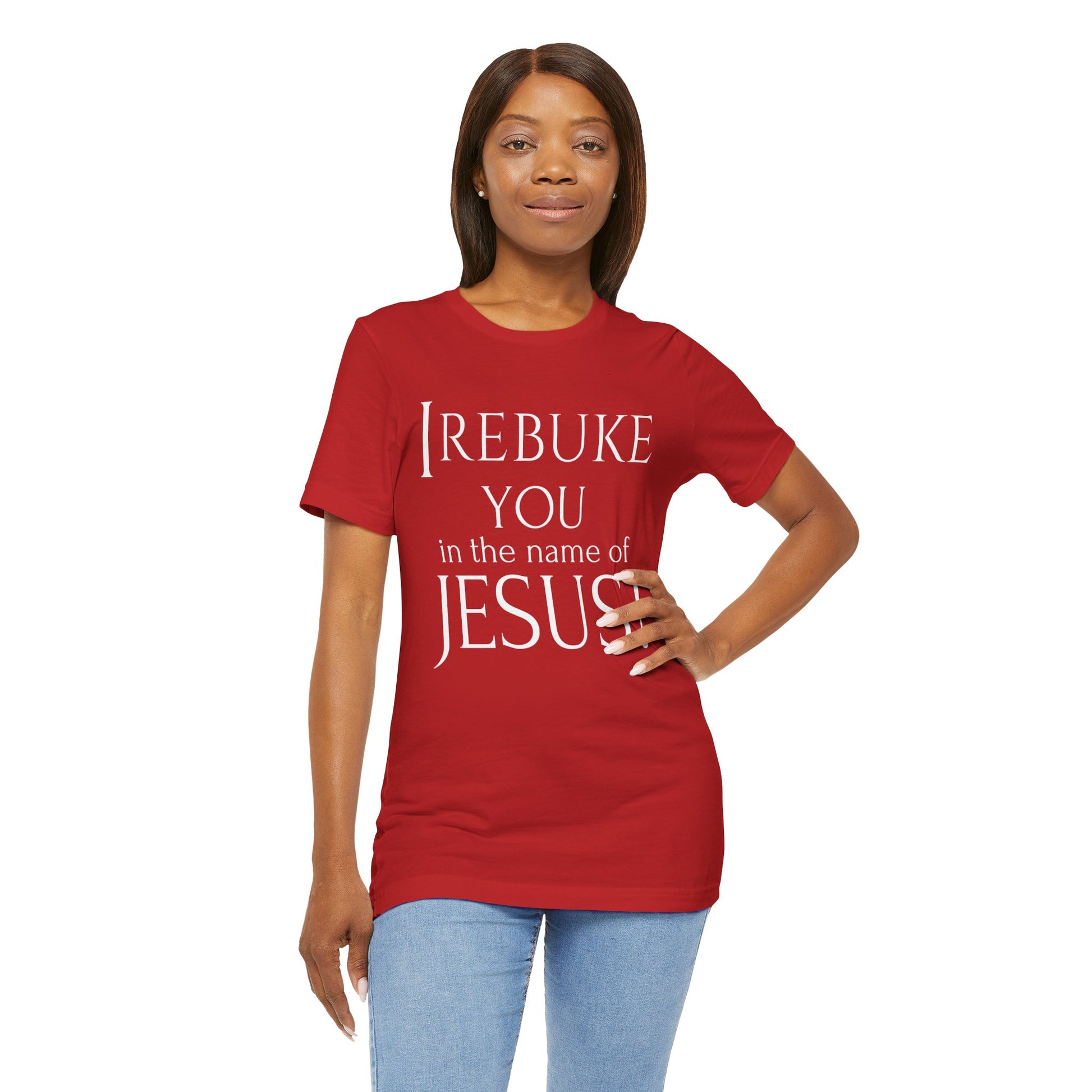 I REBUKE YOU in the name of JESUS! - Unisex Jersey Short Sleeve Tee - New Godis Hair