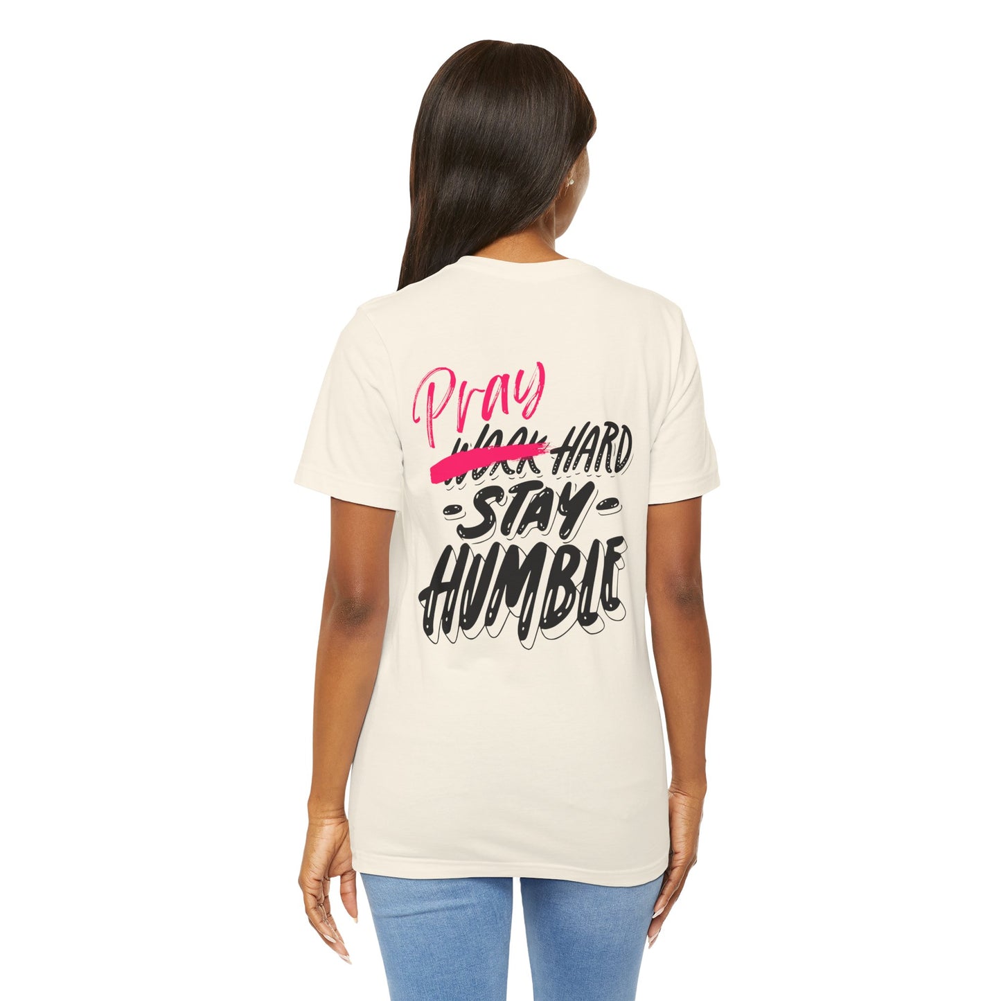 Pray Hard Stay Humble - Unisex Jersey Short Sleeve Tee - New Godis Hair