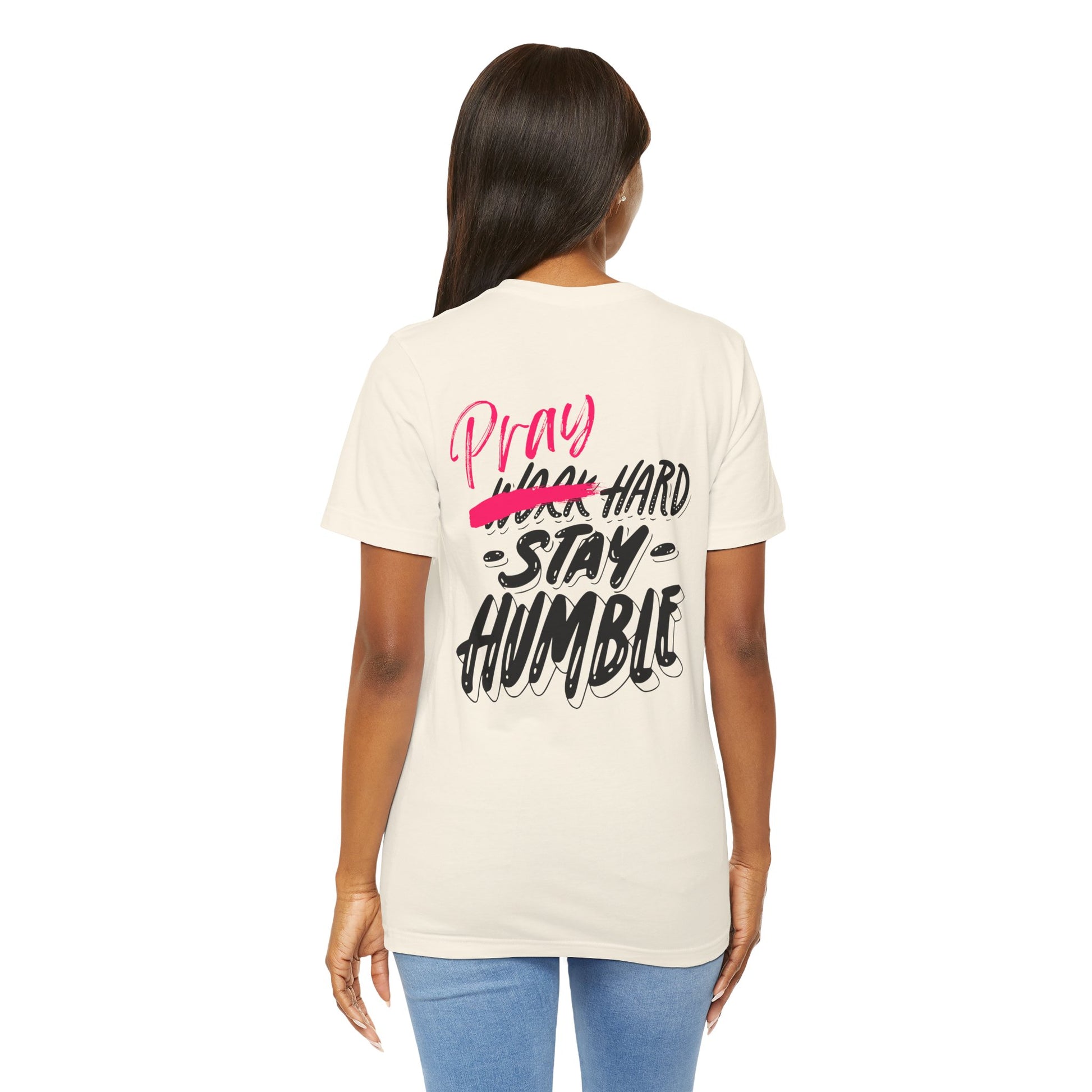 Pray Hard Stay Humble - Unisex Jersey Short Sleeve Tee - New Godis Hair