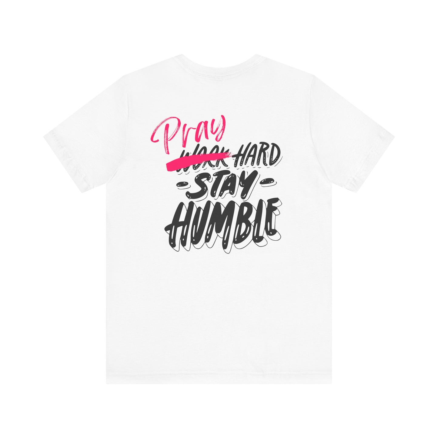 Pray Hard Stay Humble - Unisex Jersey Short Sleeve Tee - New Godis Hair