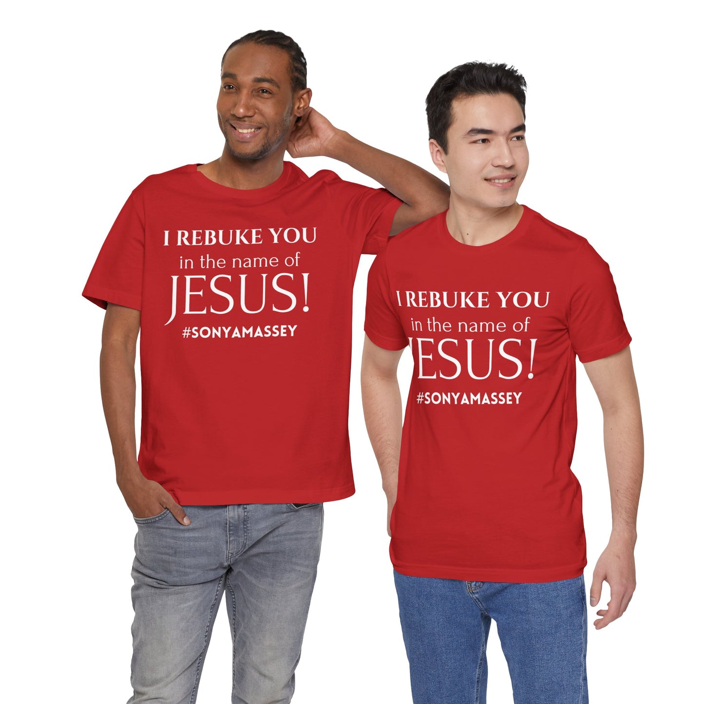 I REBUKE YOU in the name of JESUS! #SONYAMASSEY - Unisex Jersey Short Sleeve Tee - New Godis Hair