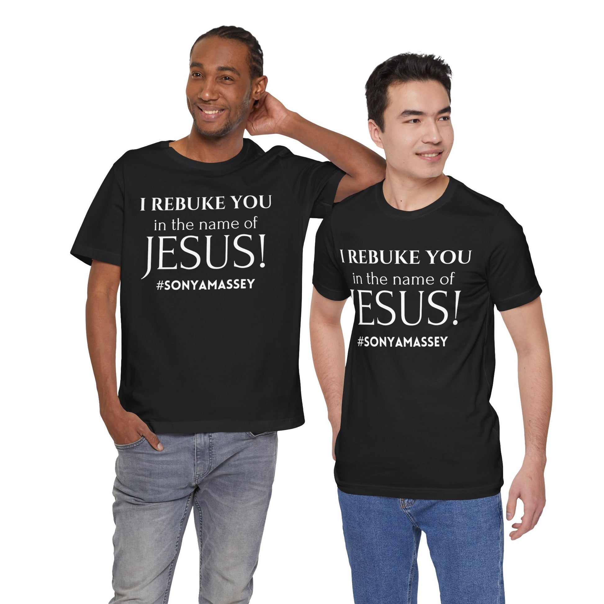 I REBUKE YOU in the name of JESUS! #SONYAMASSEY - Unisex Jersey Short Sleeve Tee - New Godis Hair