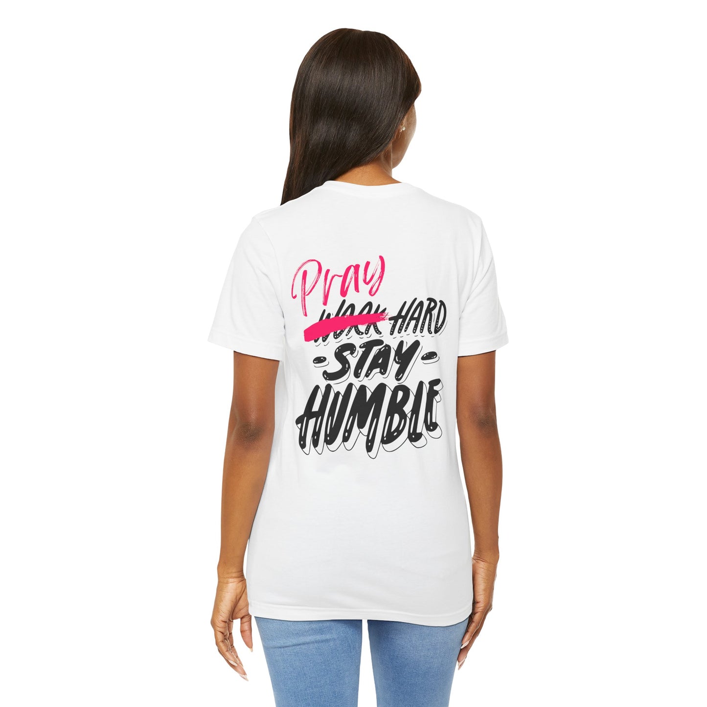Pray Hard Stay Humble - Unisex Jersey Short Sleeve Tee - New Godis Hair