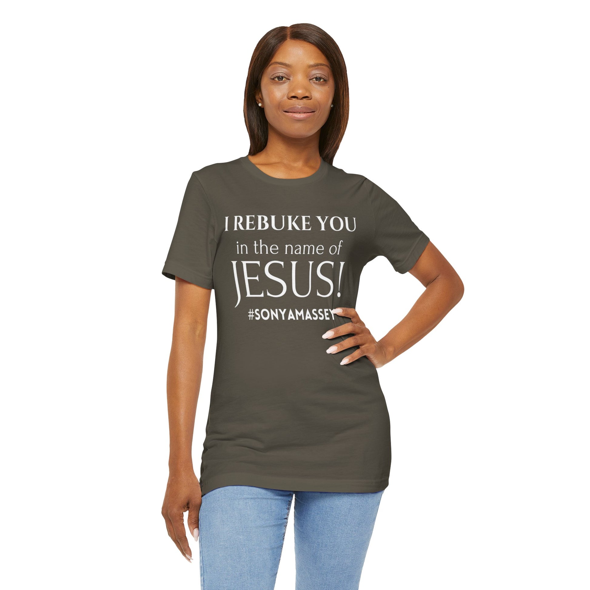 I REBUKE YOU in the name of JESUS! #SONYAMASSEY - Unisex Jersey Short Sleeve Tee - New Godis Hair