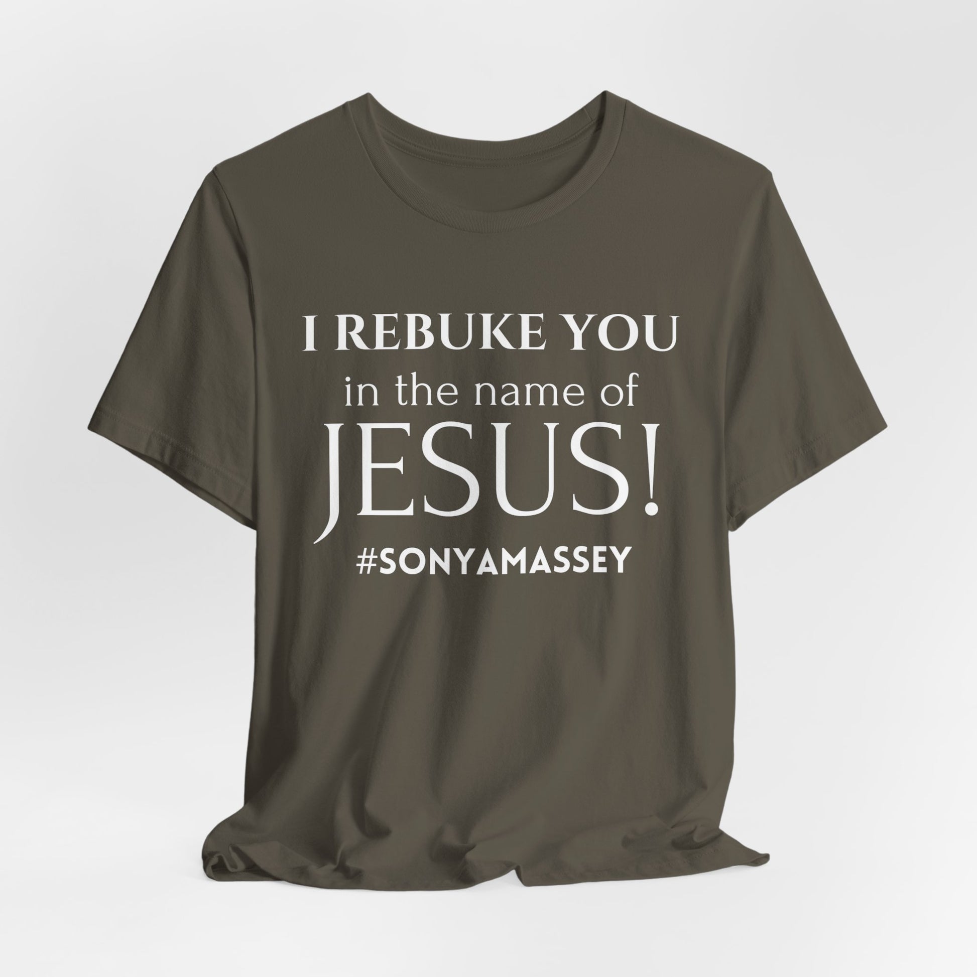I REBUKE YOU in the name of JESUS! #SONYAMASSEY - Unisex Jersey Short Sleeve Tee - New Godis Hair