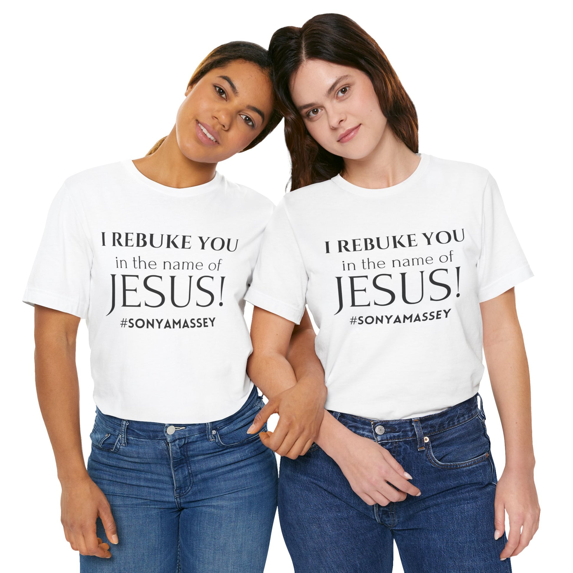 I REBUKE YOU in the name of JESUS! #SONYAMASSEY - Unisex Jersey Short Sleeve Tee - New Godis Hair