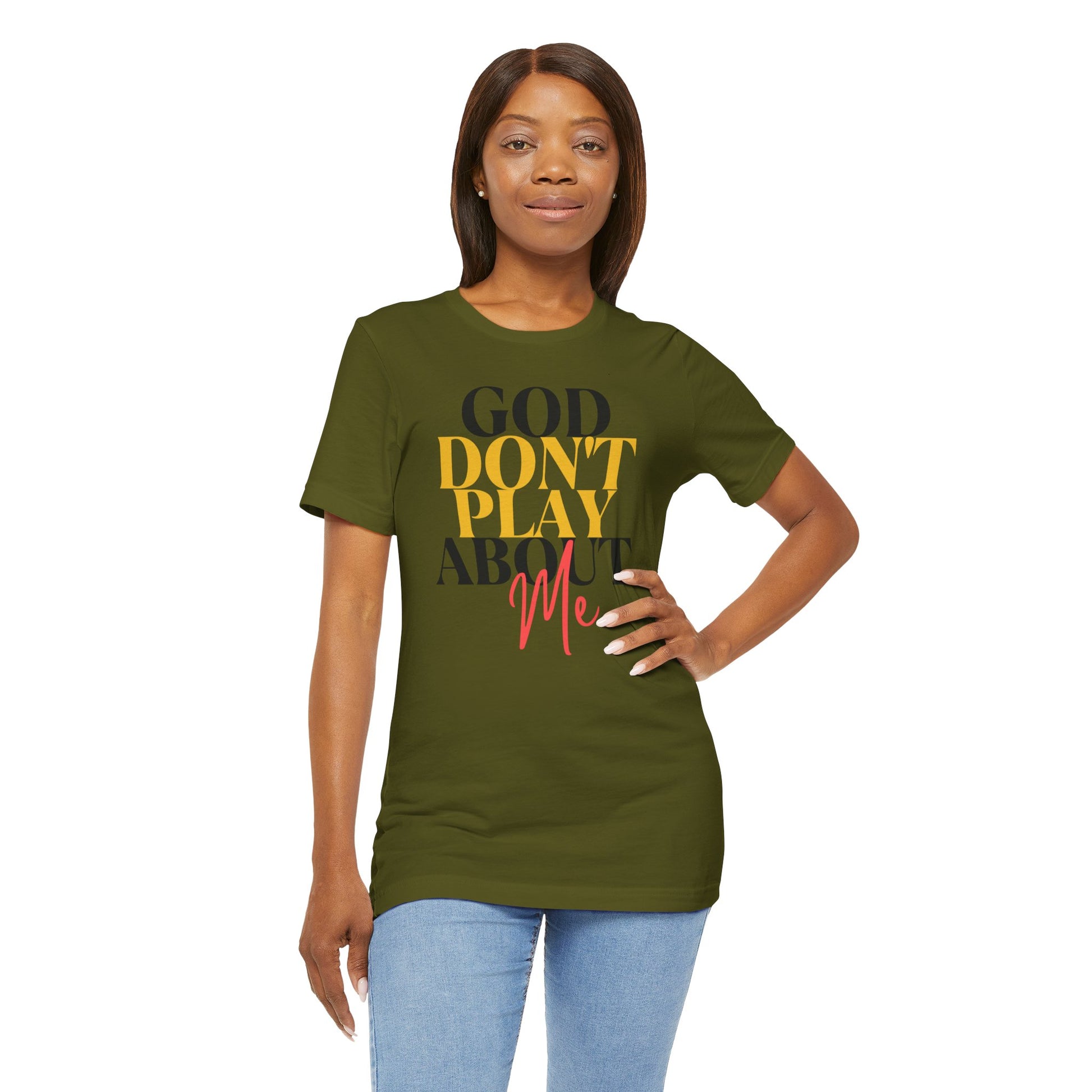 God Don't Play About Me - Unisex Jersey Short Sleeve Tee - New Godis Hair
