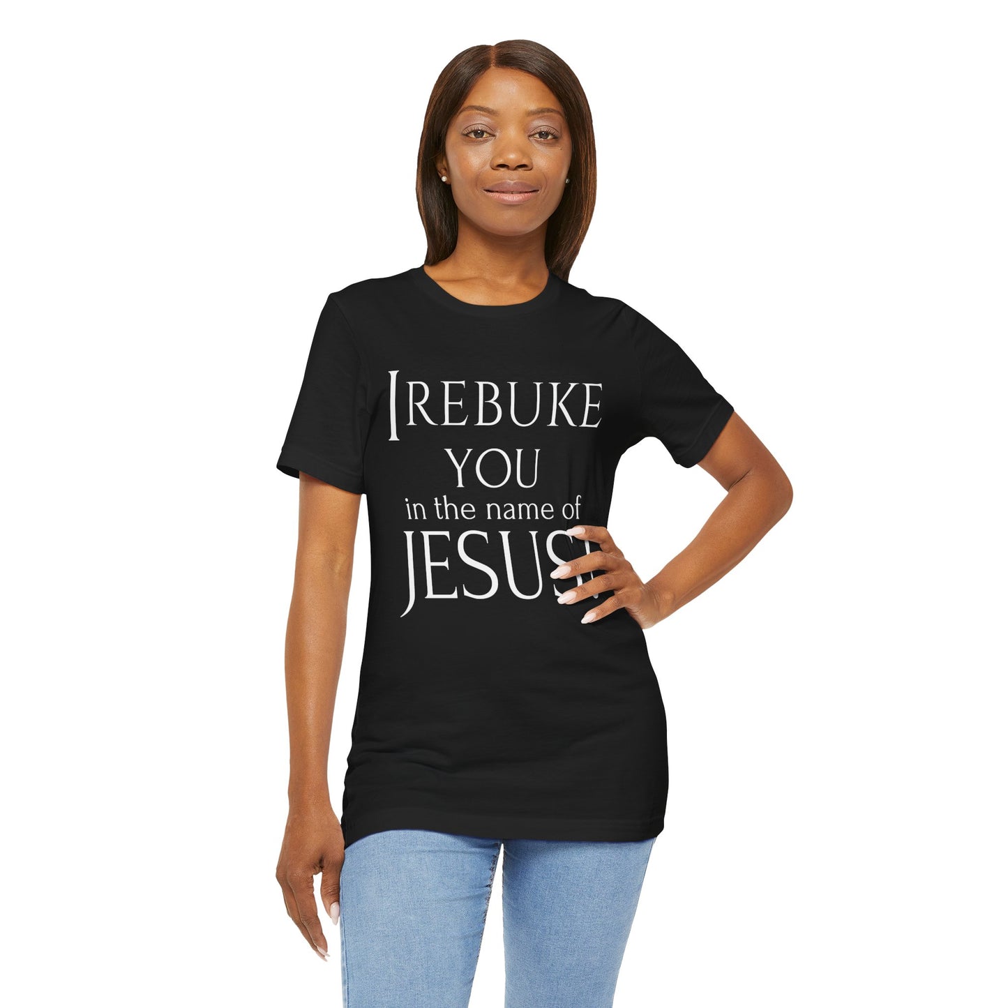 I REBUKE YOU in the name of JESUS! - Unisex Jersey Short Sleeve Tee - New Godis Hair