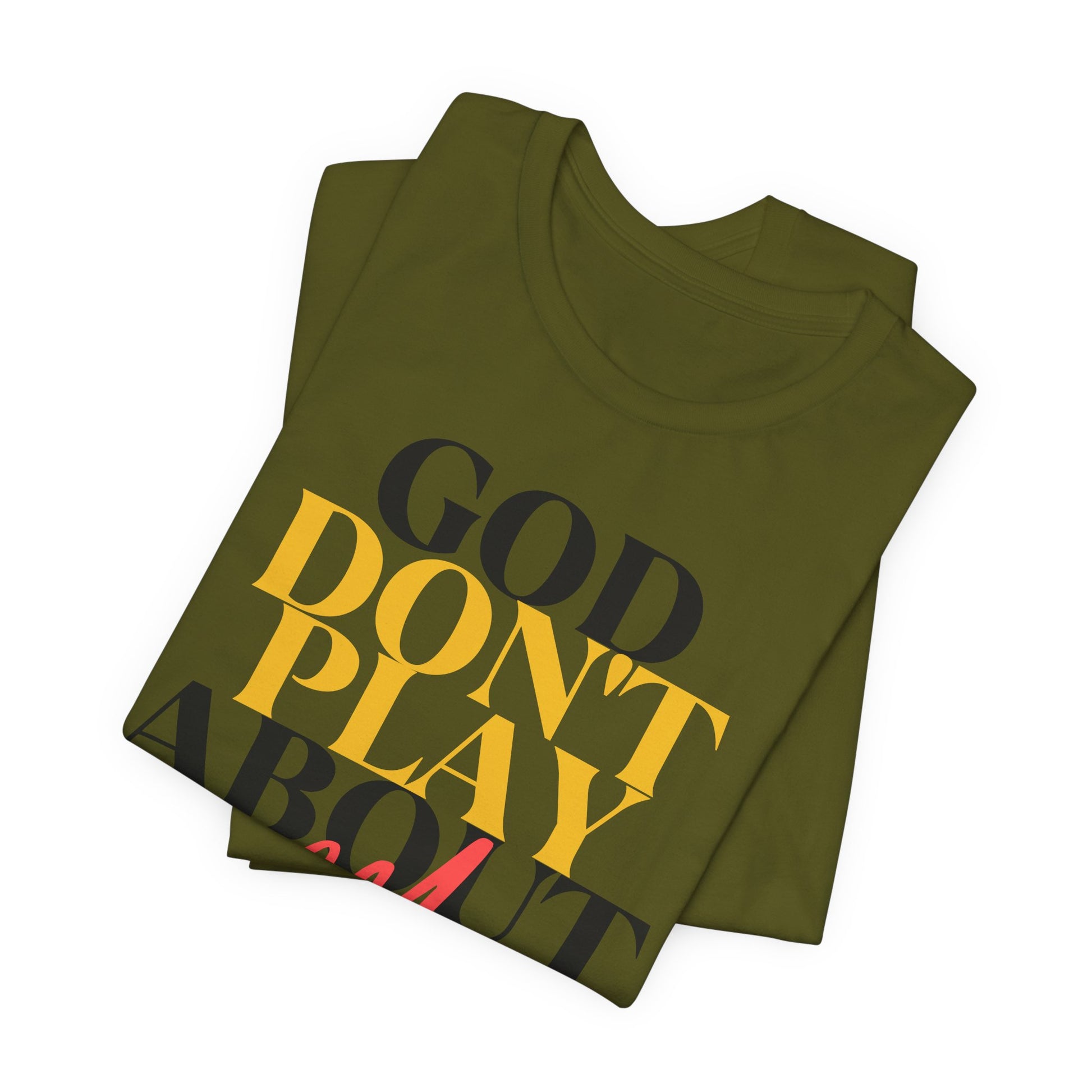 God Don't Play About Me - Unisex Jersey Short Sleeve Tee - New Godis Hair