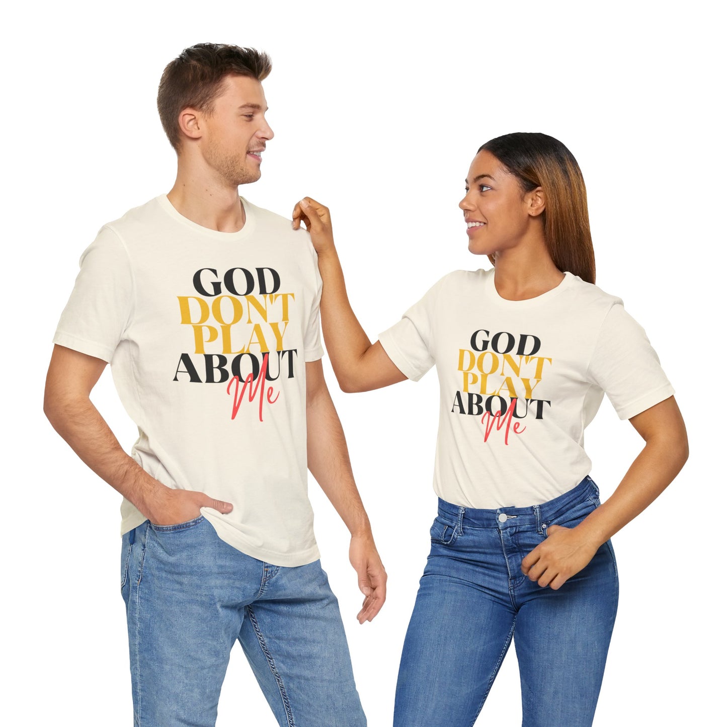 God Don't Play About Me - Unisex Jersey Short Sleeve Tee - New Godis Hair