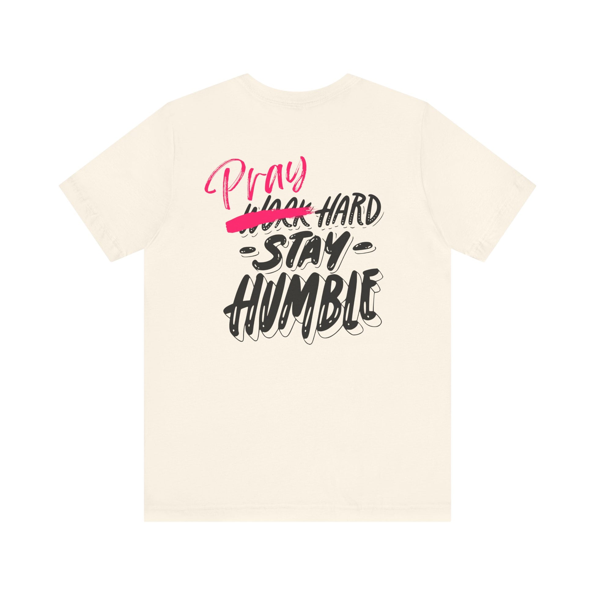 Pray Hard Stay Humble - Unisex Jersey Short Sleeve Tee - New Godis Hair