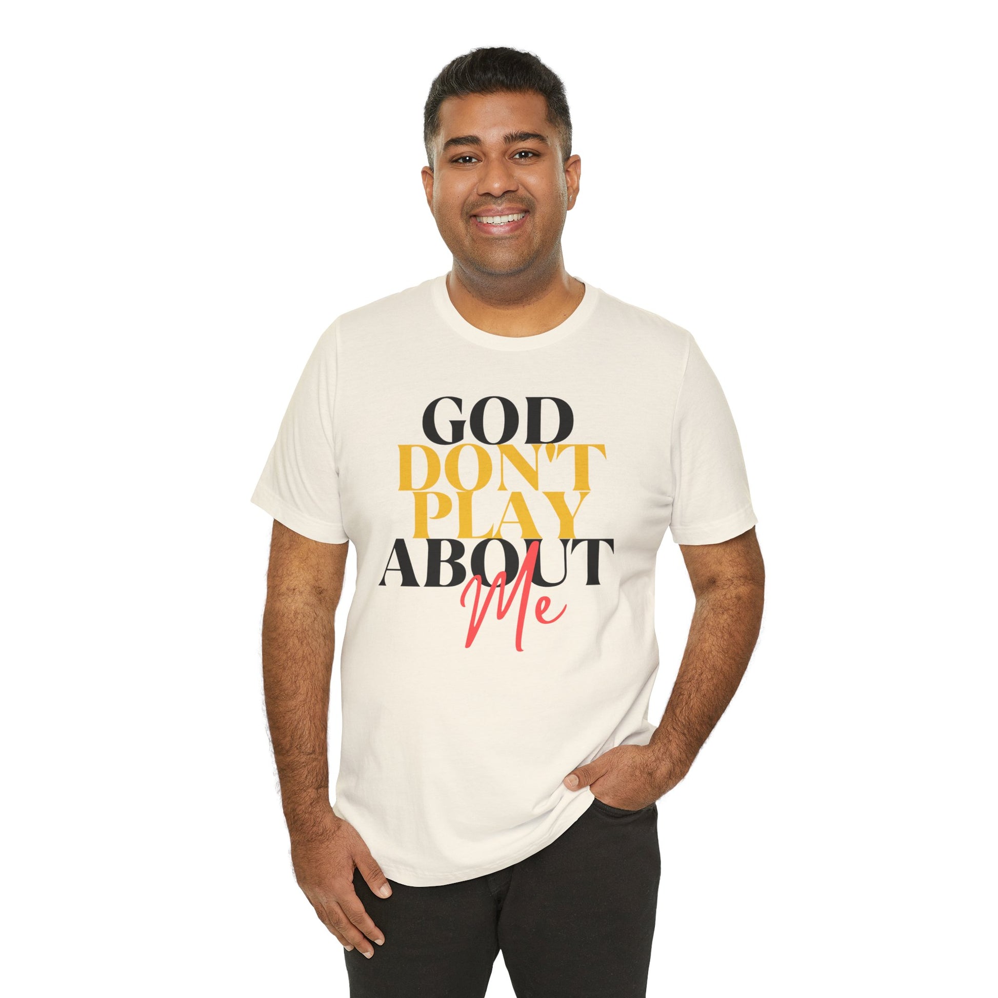 God Don't Play About Me - Unisex Jersey Short Sleeve Tee - New Godis Hair
