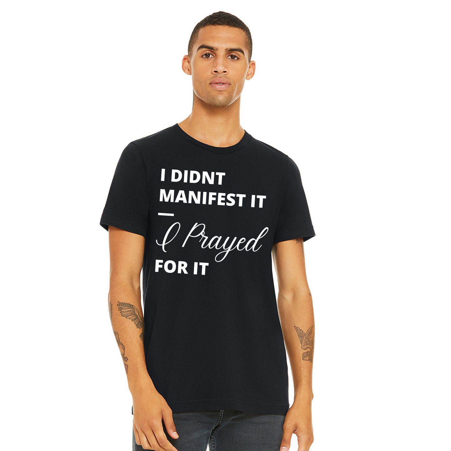 I prayed for it T-Shirt - New Godis Hair